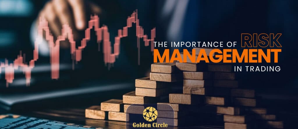 The Importance of Risk Management in Trading